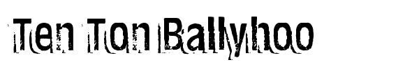 Ten Ton Ballyhoo font preview